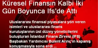 Küresel Finansın Kalbi İki Gün Boyunca Ifs'de Attı