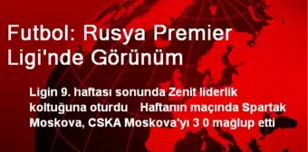 Futbol: Rusya Premier Ligi'nde Görünüm