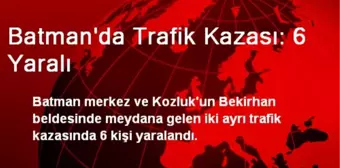 Batman'da Trafik Kazası: 6 Yaralı