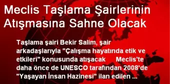 Meclis Taşlama Şairlerinin Atışmasına Sahne Olacak