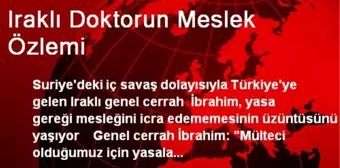 Iraklı Doktorun Meslek Özlemi