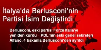 İtalya'da Berlusconi'nin Partisi İsim Değiştirdi