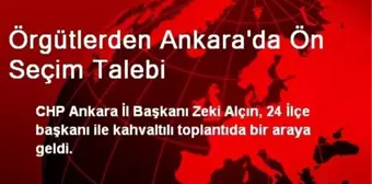 Örgütlerden Ankara'da Ön Seçim Talebi