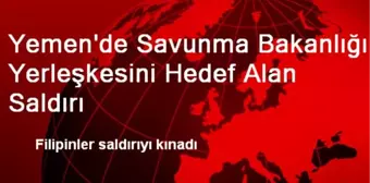 Yemen'de Savunma Bakanlığı Yerleşkesini Hedef Alan Saldırı