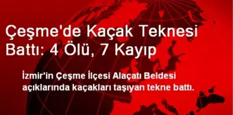 Çeşme'de Kaçak Teknesi Battı: 4 Ölü, 7 Kayıp