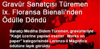 Gravür Sanatçısı Türemen Ix. Floransa Bienali'nden Ödülle Döndü