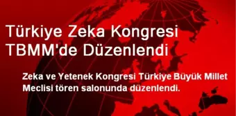 Türkiye Zeka Kongresi TBMM'de Düzenlendi