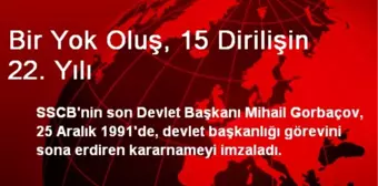 Bir Yok Oluş, 15 Dirilişin 22. Yılı