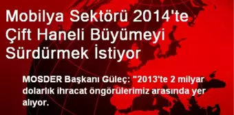 Mobilya Sektörü 2014'te Çift Haneli Büyümeyi Sürdürmek İstiyor