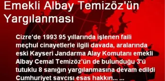 Emekli Albay Temizöz'ün Yargılanması