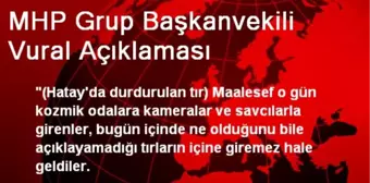 MHP Grup Başkanvekili Vural Açıklaması