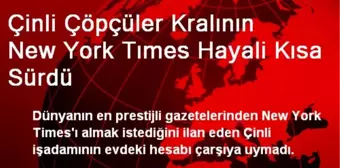 Çinli Çöpçüler Kralının New York Tımes Hayali Kısa Sürdü