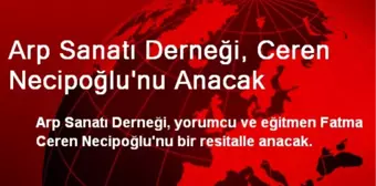 Arp Sanatı Derneği, Ceren Necipoğlu'nu Anacak