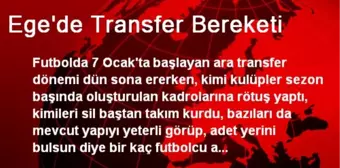 Ege'de Transfer Bereketi