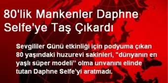 80'lik Mankenler Daphne Selfe'ye Taş Çıkardı