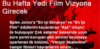 Bu Hafta Yedi Film Vizyona Girecek