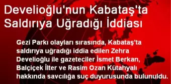 Develioğlu'nun Kabataş'ta Saldırıya Uğradığı İddiası