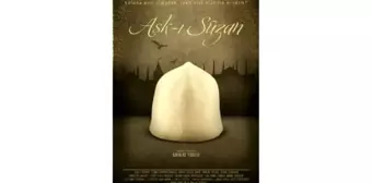 Aşk-ı Sûzan Filmi