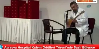 Avrasya Hospital Kıdem Ödülleri Töreni'nde Sazlı Eğlence