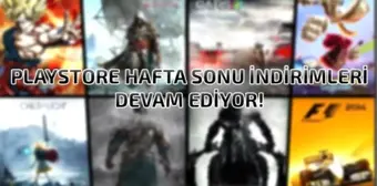 Playstore'da Hafta Sonu Kampanyaları Devam Ediyor!