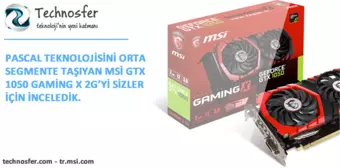 Msı Gtx 1050 Gaming X 2g Ekran Kartı İnceleme