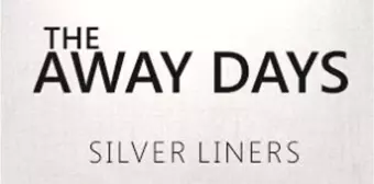 The Away Days/silver Liners