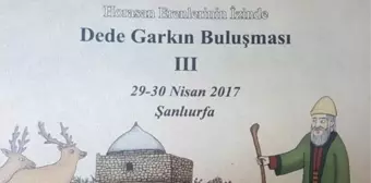 Dede Garkın Buluşmaları Şanlıurfa'da