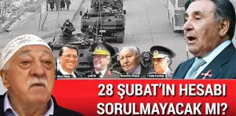 28 Şubat'ın Hesabı Sorulmayacak Mı?'