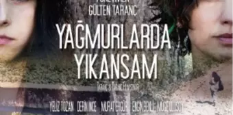 Yağmurlarda Yıkansam Filmi