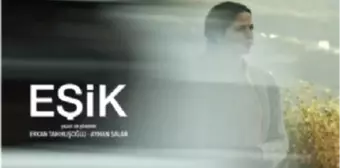 Eşik Filmi