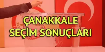 Çanakkale Seçim Sonuçları: 31 Mart Yerel Seçim Sonuçları Son Dakika