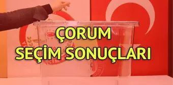 Çorum Belediyesi Seçim Sonuçları: 31 Mart Yerel Seçim Sonuçları Son Dakika