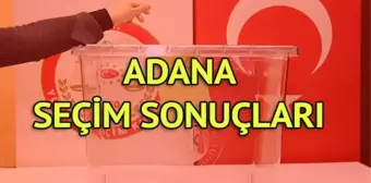 Adana Seçim Sonuçları: 31 Mart Yerel Seçim Sonuçları Son Dakika