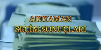 Adıyaman Seçim Sonuçları: 31 Mart Yerel Seçim Sonuçları Son Dakika