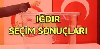 Iğdır Seçim Sonuçları: 31 Mart Yerel Seçim Sonuçları Son Dakika