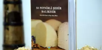 50 Peynirli Şehir Balıkesir' Türkiye'yi Temsil Edecek