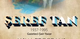 Şair ve yazar Şeref Tan anılıyor