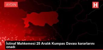 İstinaf Mahkemesi 25 Aralık Kumpas Davası kararlarını onadı