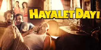 Hayalet Dayı konusu nedir? Hayalet Dayı oyuncuları kimler? Hayalet Dayı filmi hakkında merak edilenler! Türk filmi Hayalet Dayı!