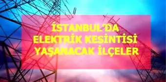 13 Haziran Cumartesi İstanbul elektrik kesintisi! İstanbul'da elektrik kesintisi yaşanacak ilçeler İstanbul'da elektrik ne zaman gelecek? Haziran 2020