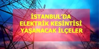 21 Haziran Pazar İstanbul elektrik kesintisi! İstanbul'da elektrik kesintisi yaşanacak ilçeler İstanbul'da elektrik ne zaman gelecek? Haziran 2020