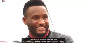 John Obi Mikel: 'Umarım Bu Takıma Kazanma Alışkanlığını Aşılayabilirim'