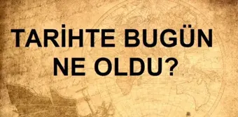 Tarihte bugün ne oldu? 27 Ağustos tarihinde ne oldu, kim doğdu, kim oldu, hangi önemli olaylar oldu? İşte, 27 Ağustos'ta yaşananlar!