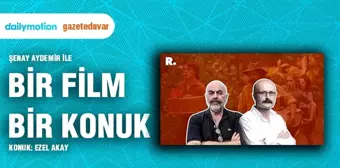 Bir Film Bir Konuk... Ezel Akay ile 'Kaptan Fantastik'