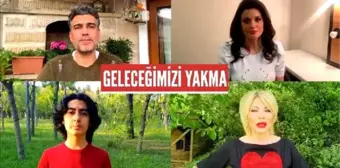 Ünlülerden 'ormanı yakma' çağrısı