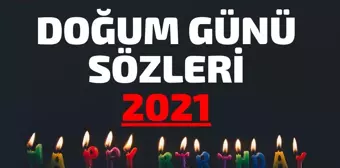 Doğum Günü Sözleri 2021! En güzel doğum günü mesajları, kısa, komik, sevgiliye, arkadaşa mesajları