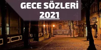 Gece Sözleri Kısa 2022! Gece ile ilgili sözler, etkileyici, anlamlı, manalı gece sözleri