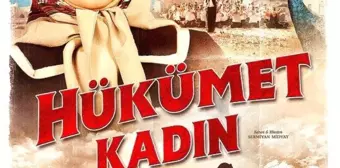 Hükümet Kadın filmi konusu nedir? Hükümet Kadın oyuncuları kimlerdir? Hükümet Kadın filmi nerede çekildi?