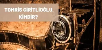 Tomris Giritlioğlu kimdir? Kaç yaşındadır? Nerelidir? Ne iş yapmaktır? Tomris Giritlioğlu hayatı ve biyografisi nedir?