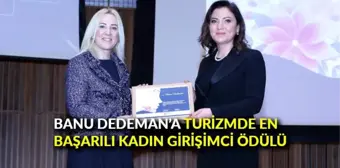 Banu Dedeman'a Turizmde En Başarılı Kadın Girişimci ödülü